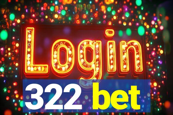 322 bet